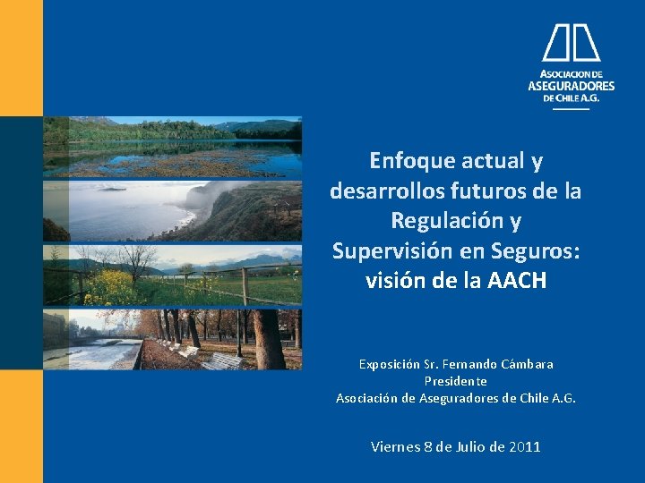 Enfoque actual y desarrollos futuros de la Regulación y Supervisión en Seguros: visión de