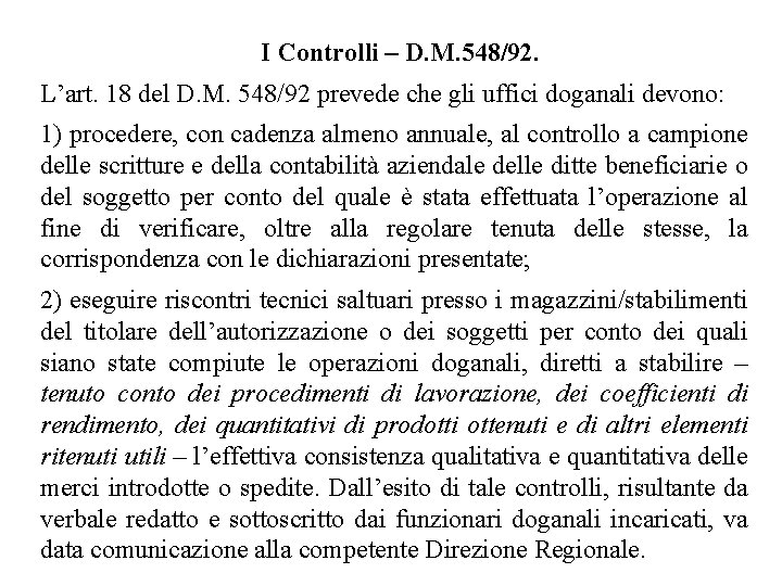 I Controlli – D. M. 548/92. L’art. 18 del D. M. 548/92 prevede che