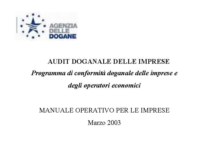 AUDIT DOGANALE DELLE IMPRESE Programma di conformità doganale delle imprese e degli operatori economici