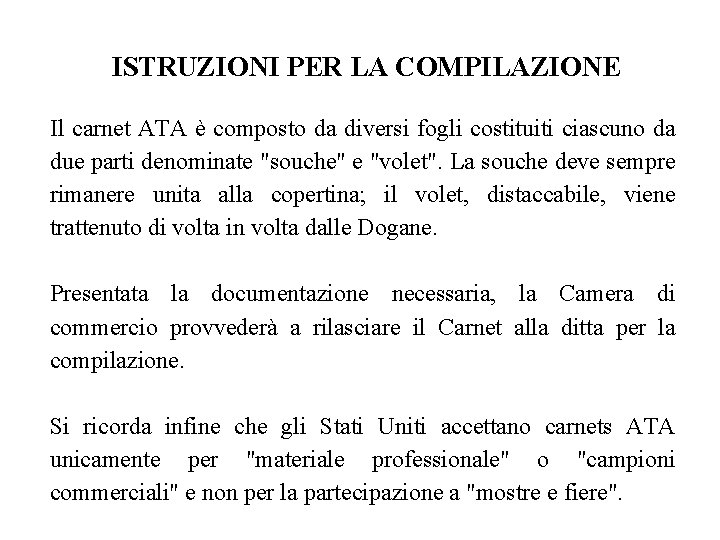 ISTRUZIONI PER LA COMPILAZIONE Il carnet ATA è composto da diversi fogli costituiti ciascuno