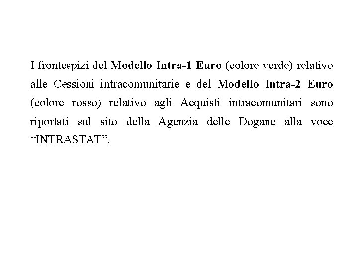 I frontespizi del Modello Intra-1 Euro (colore verde) relativo alle Cessioni intracomunitarie e del