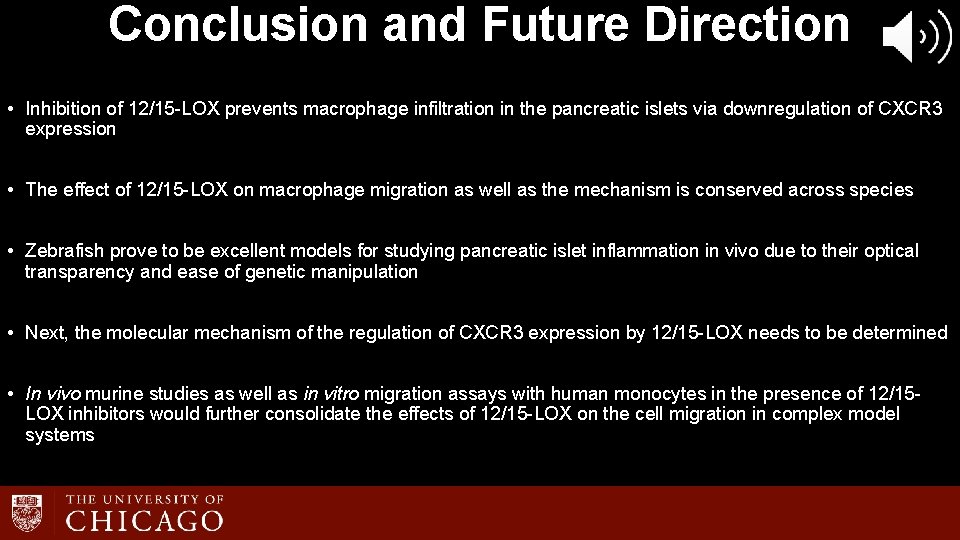 Conclusion and Future Direction • Inhibition of 12/15 -LOX prevents macrophage infiltration in the Conclusion and Future Direction • Inhibition of 12/15 -LOX prevents macrophage infiltration in the