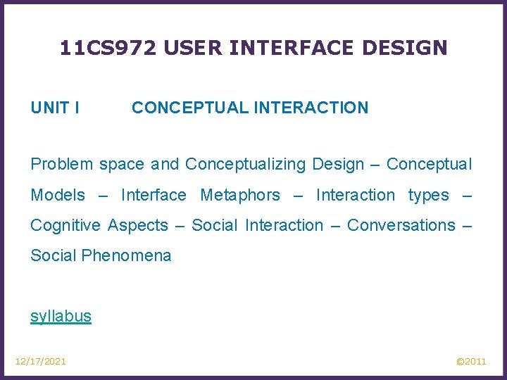 11 CS 972 USER INTERFACE DESIGN UNIT I CONCEPTUAL INTERACTION Problem space and Conceptualizing