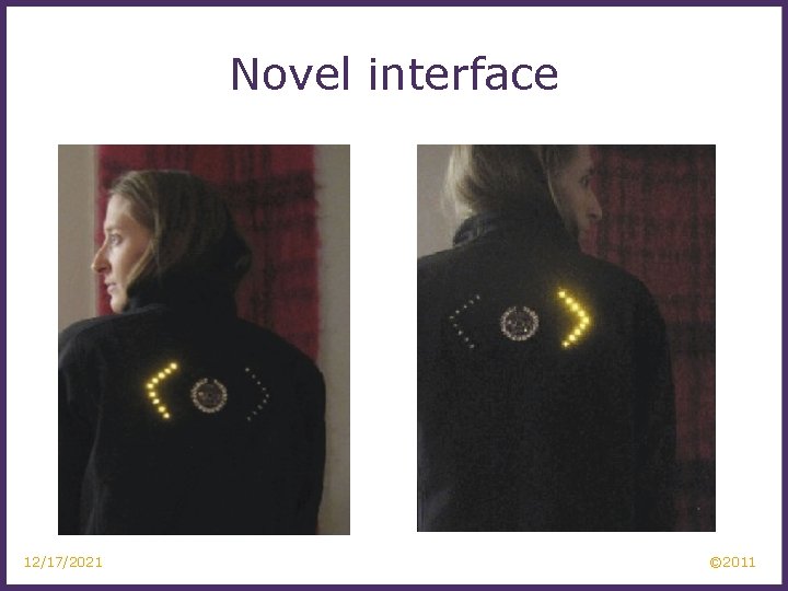 Novel interface 12/17/2021 © 2011 