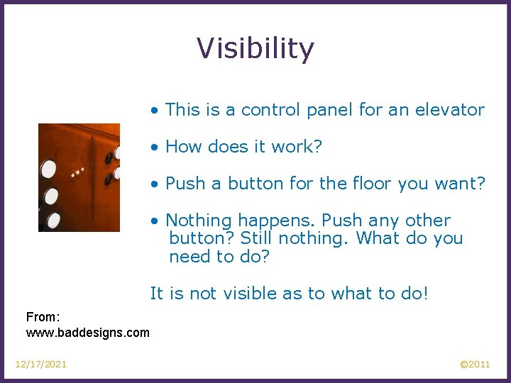 Visibility • This is a control panel for an elevator • How does it