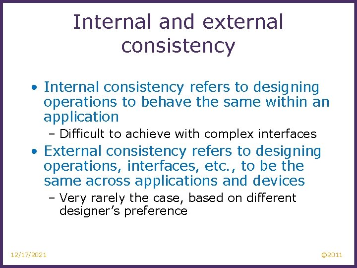 Internal and external consistency • Internal consistency refers to designing operations to behave the