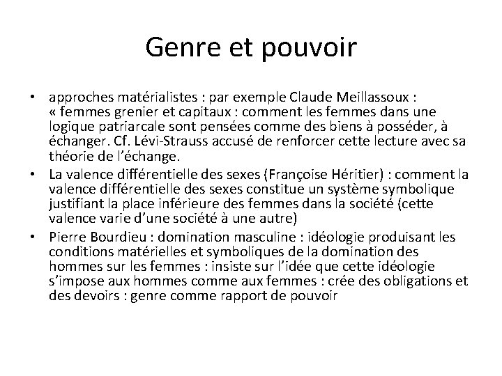 Genre et pouvoir • approches matérialistes : par exemple Claude Meillassoux : « femmes
