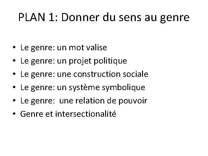 PLAN 1: Donner du sens au genre • • • Le genre: un mot
