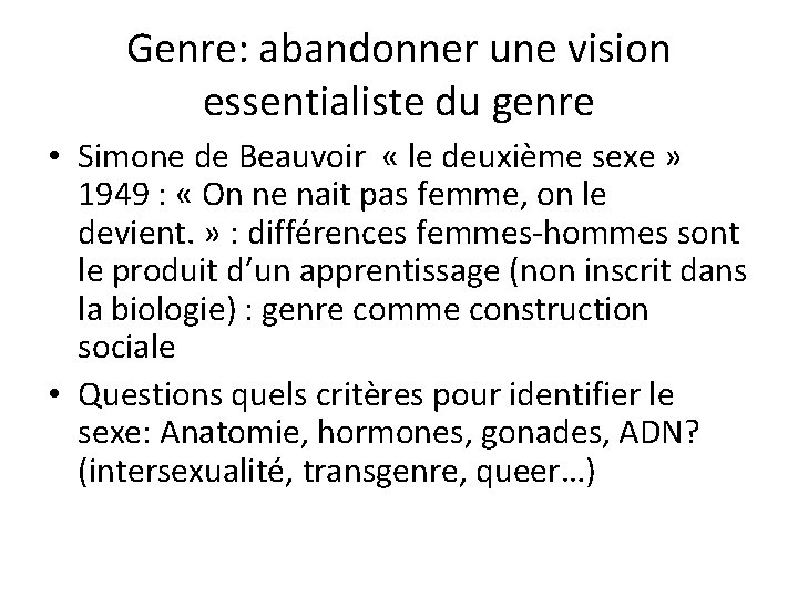 Genre: abandonner une vision essentialiste du genre • Simone de Beauvoir « le deuxième