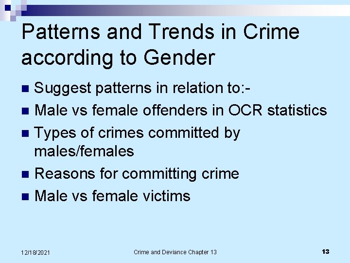 Patterns and Trends in Crime according to Gender Suggest patterns in relation to: n