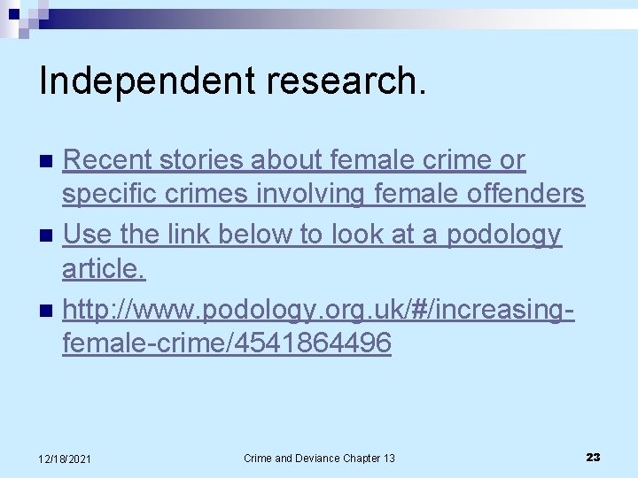 Independent research. Recent stories about female crime or specific crimes involving female offenders n