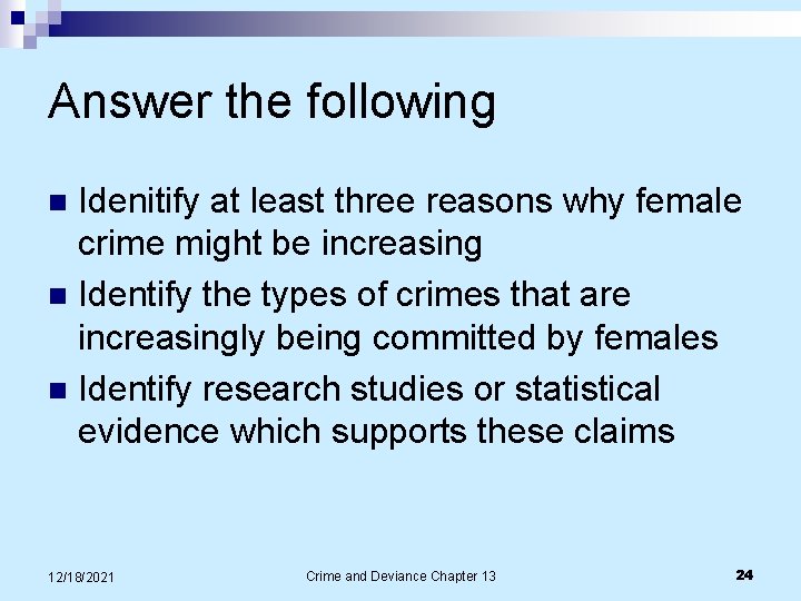 Answer the following Idenitify at least three reasons why female crime might be increasing