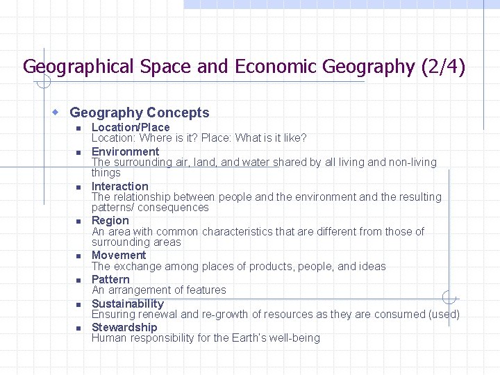Geographical Space and Economic Geography (2/4) w Geography Concepts n n n n Location/Place