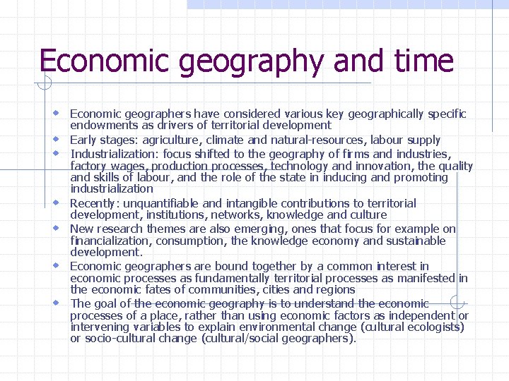 Economic geography and time w Economic geographers have considered various key geographically specific w