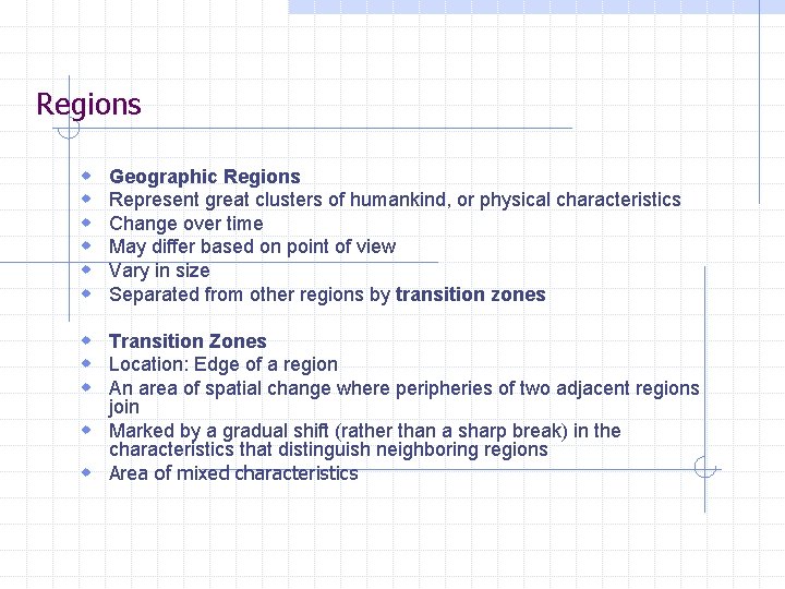 Regions w w w Geographic Regions Represent great clusters of humankind, or physical characteristics