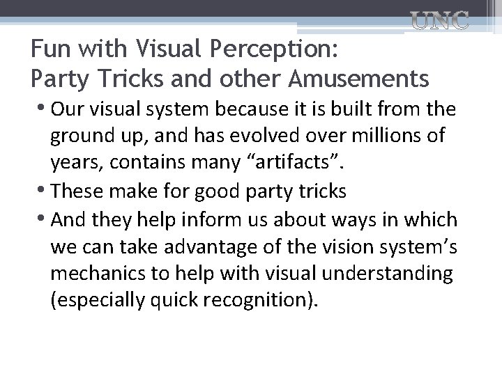 Fun with Visual Perception: Party Tricks and other Amusements • Our visual system because