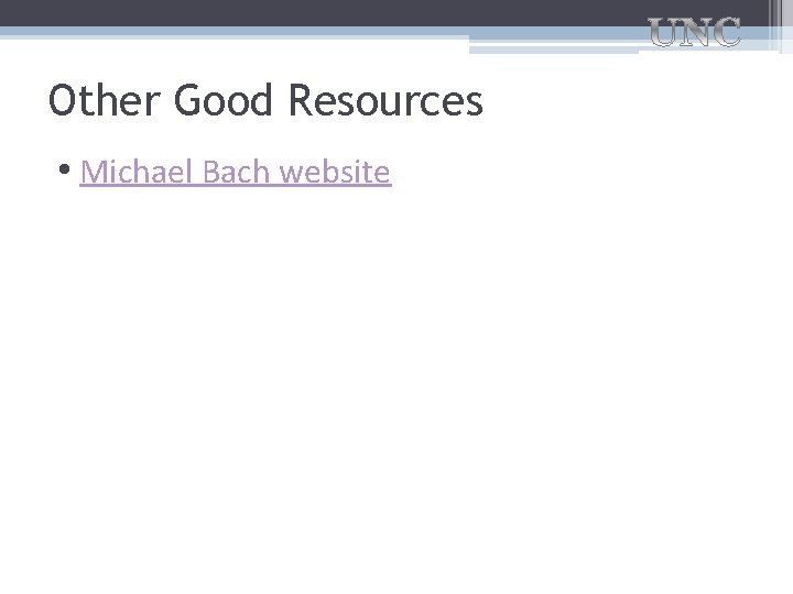 Other Good Resources • Michael Bach website 