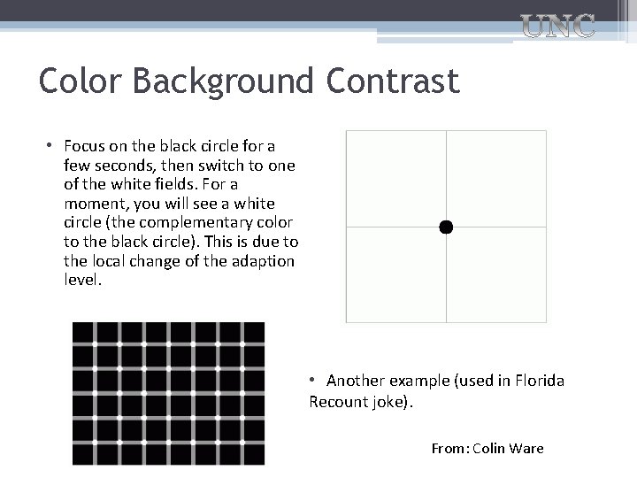 Color Background Contrast • Focus on the black circle for a few seconds, then