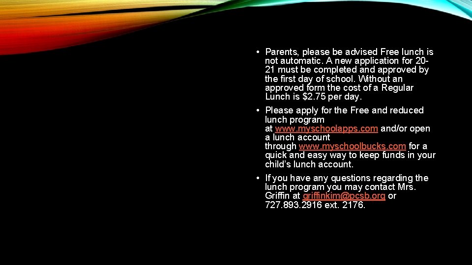 SCHOOL LUNCH APPLICATION S • Parents, please be advised Free lunch is not automatic.
