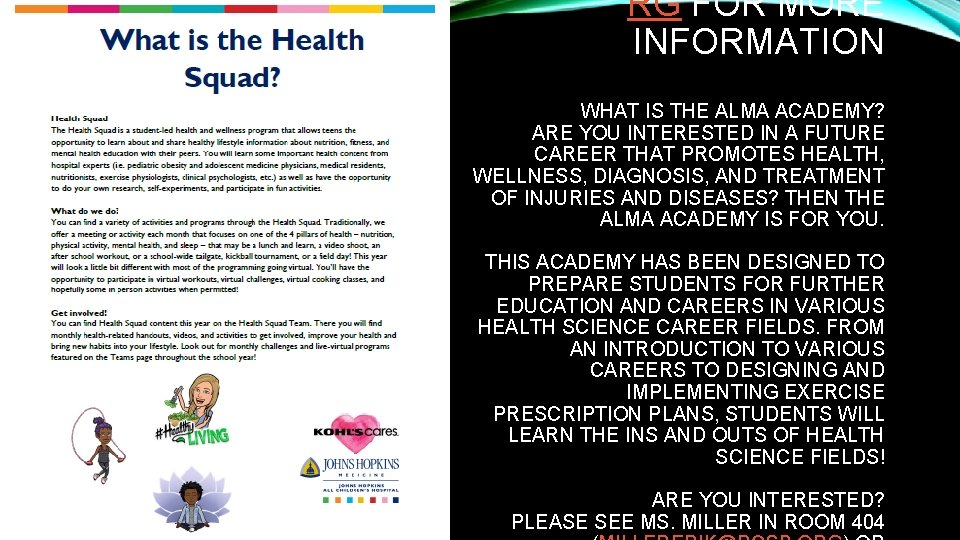 RG FOR MORE INFORMATION WHAT IS THE ALMA ACADEMY? ARE YOU INTERESTED IN A