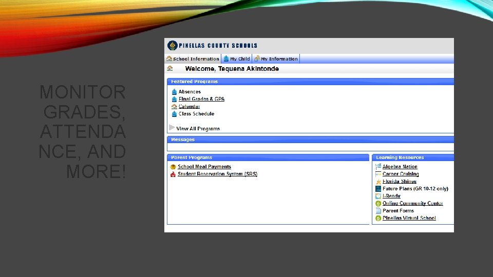 MONITOR GRADES, ATTENDA NCE, AND MORE! 