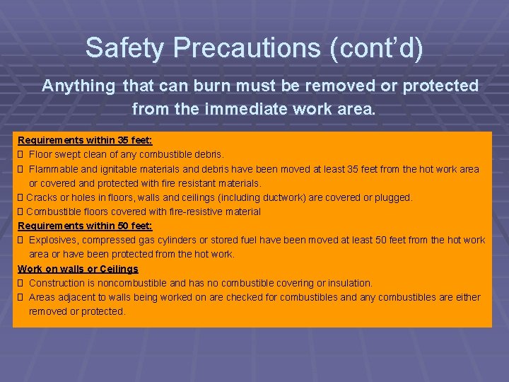 Safety Precautions (cont’d) Anything that can burn must be removed or protected from the