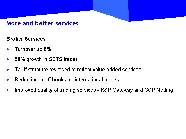 More and better services Broker Services · Turnover up 8% · 58% growth in