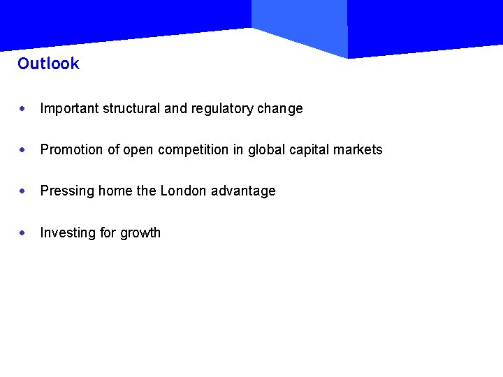 Outlook · Important structural and regulatory change · Promotion of open competition in global