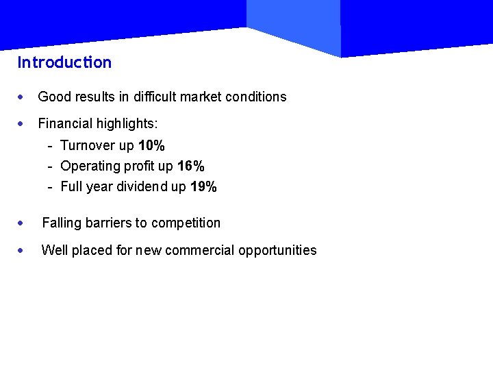 Introduction · Good results in difficult market conditions · Financial highlights: - Turnover up