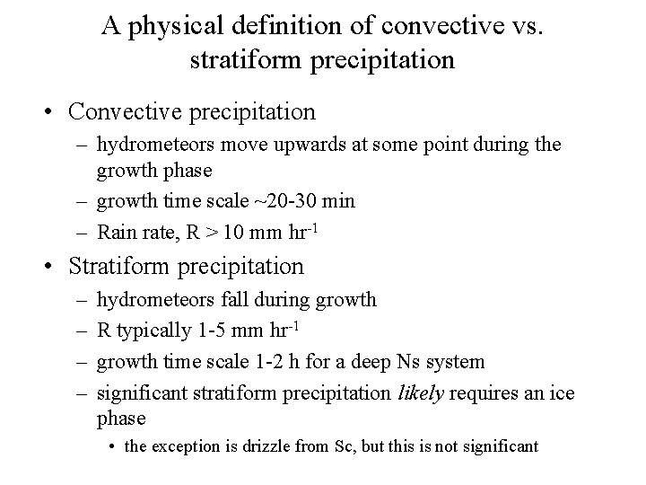 A physical definition of convective vs. stratiform precipitation • Convective precipitation – hydrometeors move