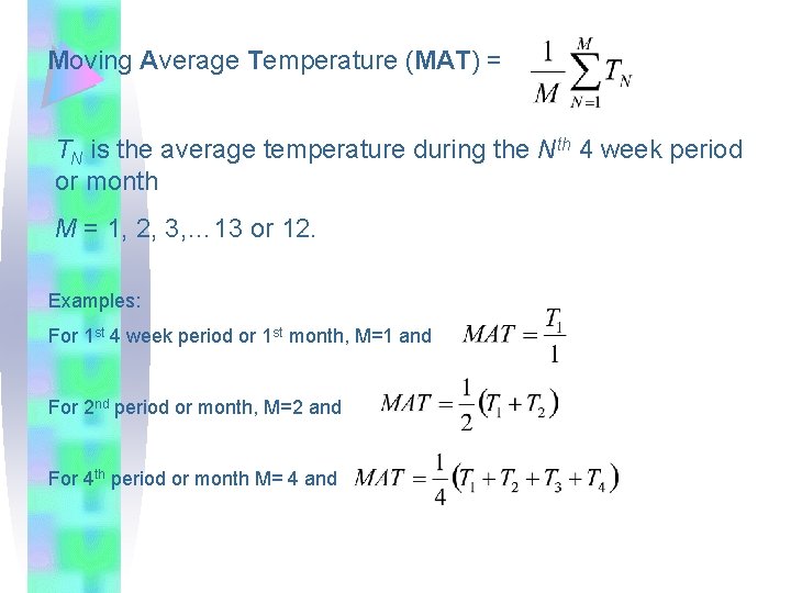 Moving Average Temperature (MAT) = TN is the average temperature during the Nth 4
