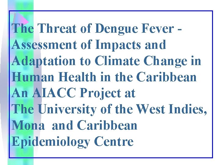 The Threat of Dengue Fever Assessment of Impacts and Adaptation to Climate Change in