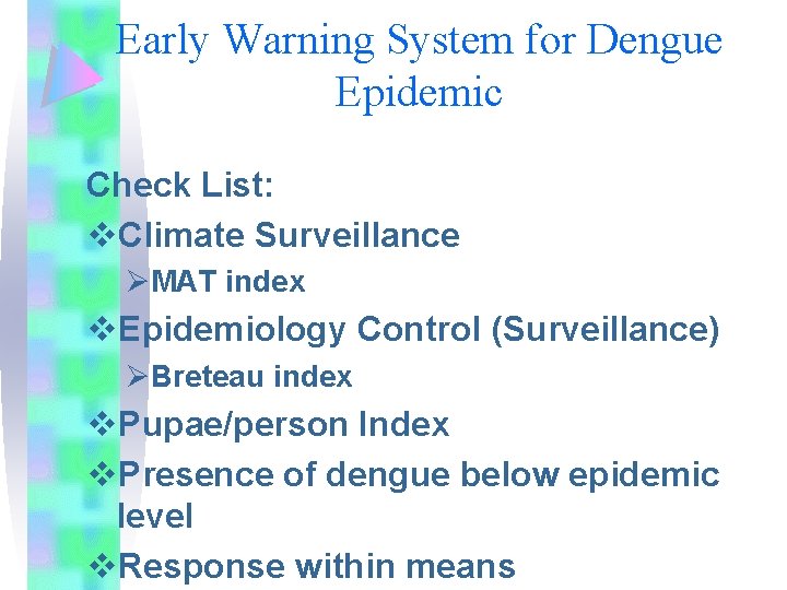 Early Warning System for Dengue Epidemic Check List: v. Climate Surveillance ØMAT index v.