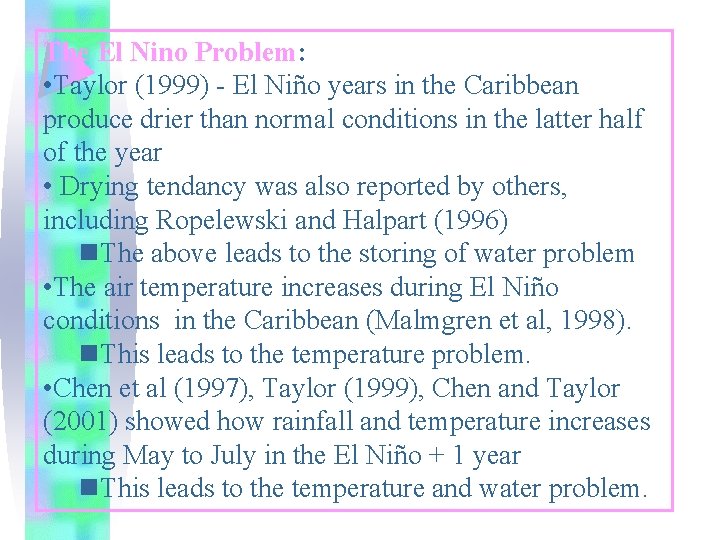 The El Nino Problem: • Taylor (1999) - El Niño years in the Caribbean
