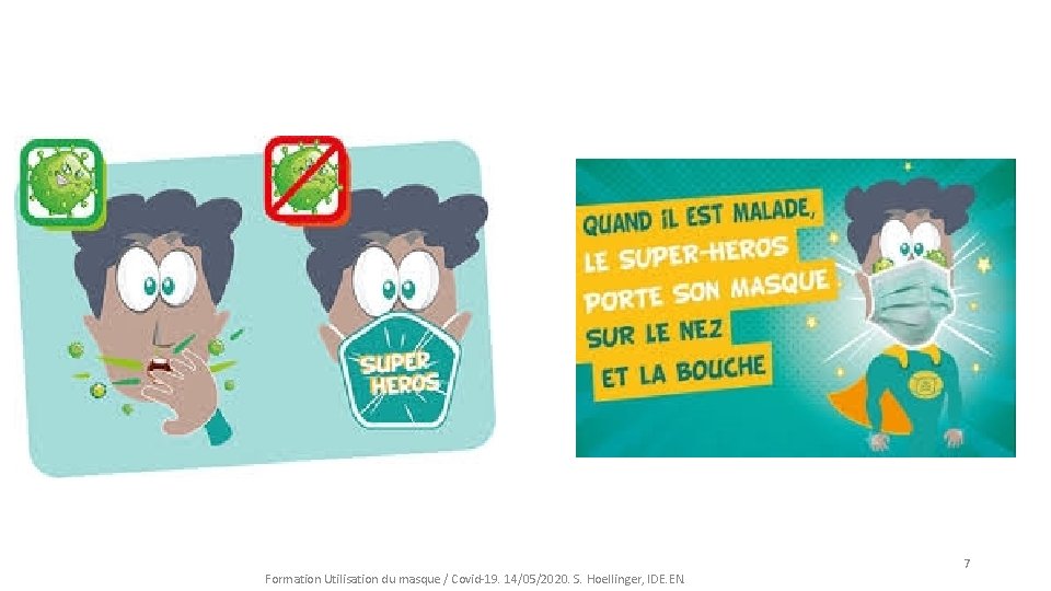 Formation Utilisation du masque / Covid-19. 14/05/2020. S. Hoellinger, IDE. EN. 7 