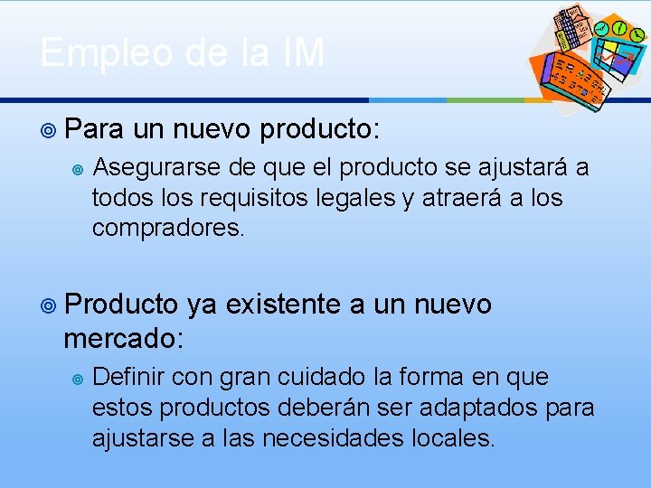 Empleo de la IM ¥ Para ¥ un nuevo producto: Asegurarse de que el