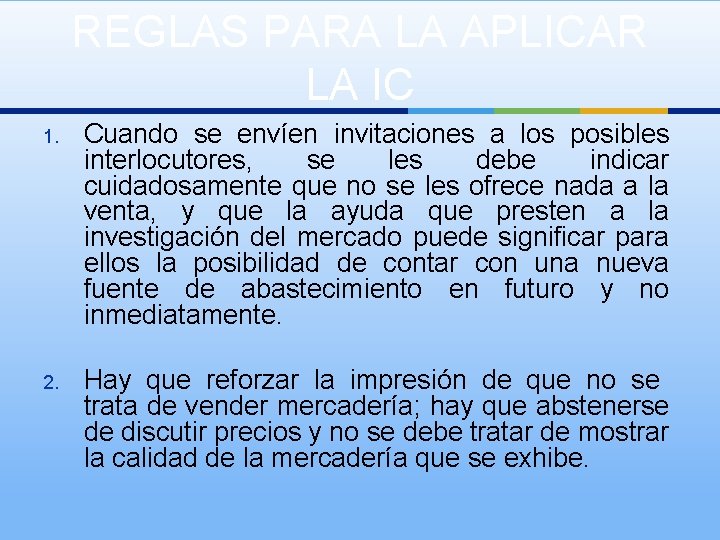 REGLAS PARA LA APLICAR LA IC 1. Cuando se envíen invitaciones a los posibles