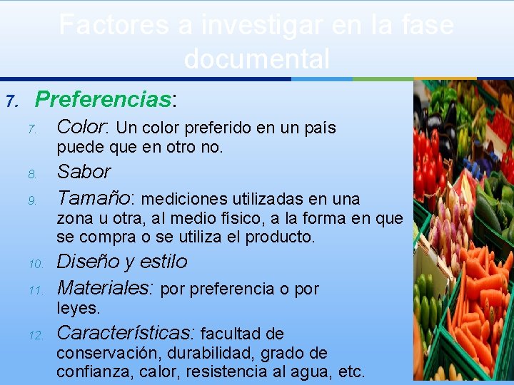 Factores a investigar en la fase documental 7. Preferencias: 7. Color: Un color preferido