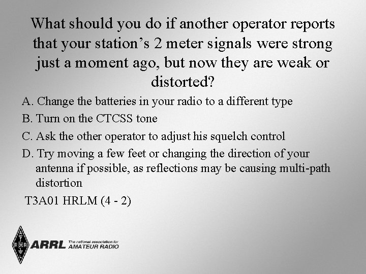 What should you do if another operator reports that your station’s 2 meter signals