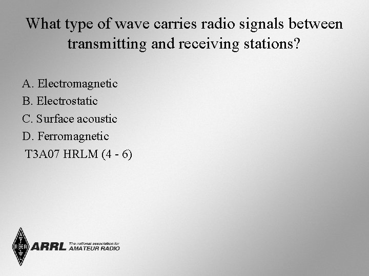 What type of wave carries radio signals between transmitting and receiving stations? A. Electromagnetic