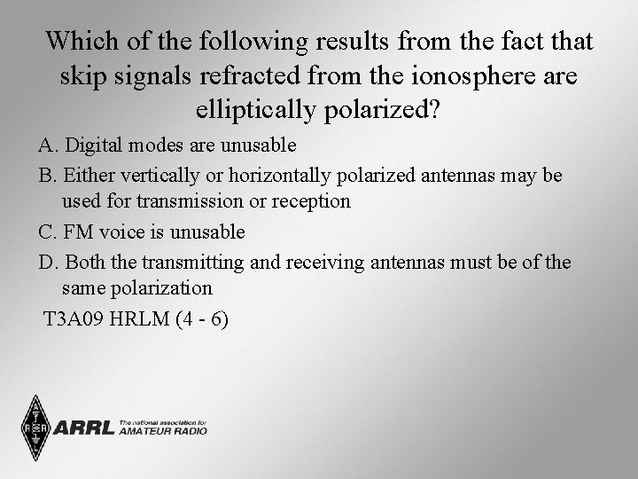Which of the following results from the fact that skip signals refracted from the