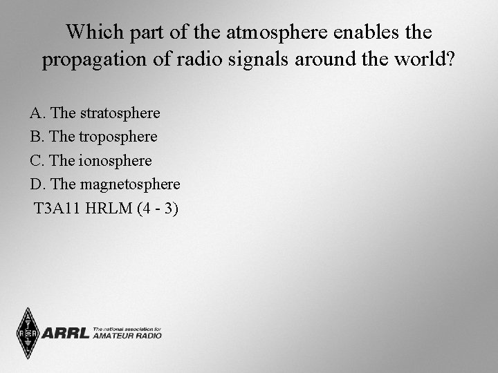 Which part of the atmosphere enables the propagation of radio signals around the world?