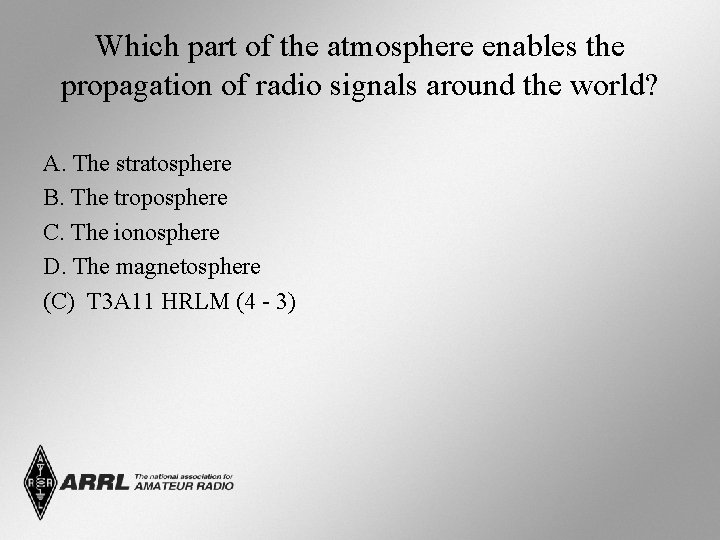 Which part of the atmosphere enables the propagation of radio signals around the world?