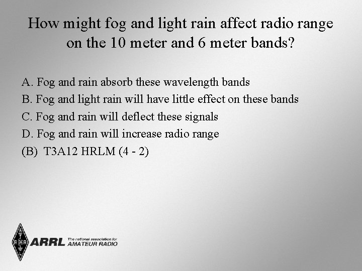 How might fog and light rain affect radio range on the 10 meter and