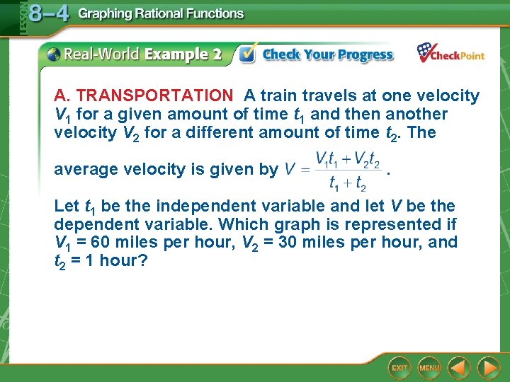 A. TRANSPORTATION A train travels at one velocity V 1 for a given amount