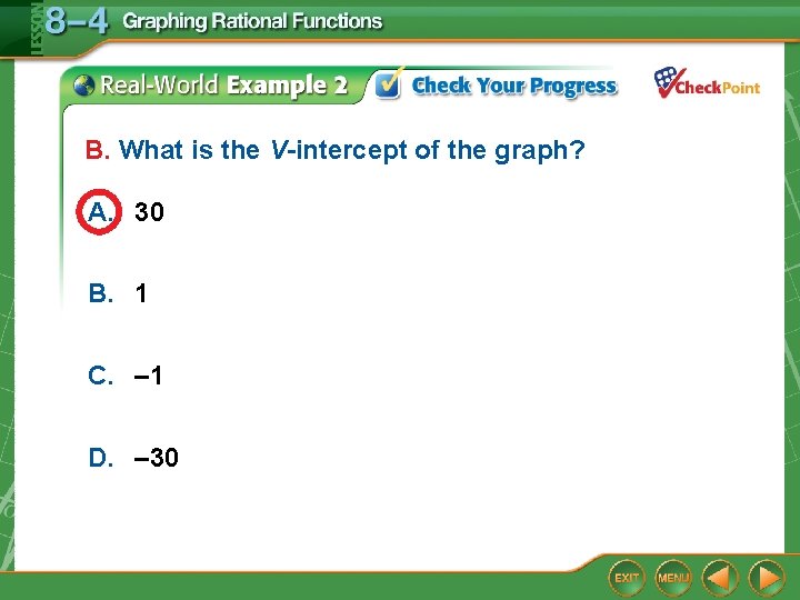 B. What is the V-intercept of the graph? A. 30 B. 1 C. –
