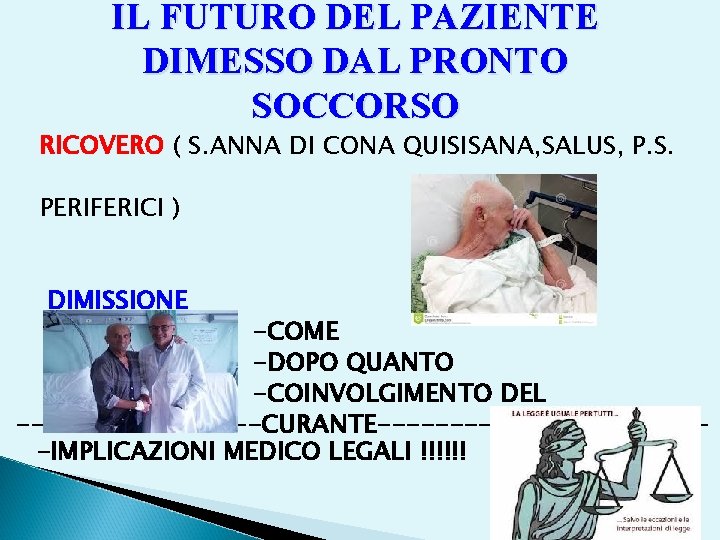 IL FUTURO DEL PAZIENTE DIMESSO DAL PRONTO SOCCORSO RICOVERO ( S. ANNA DI CONA