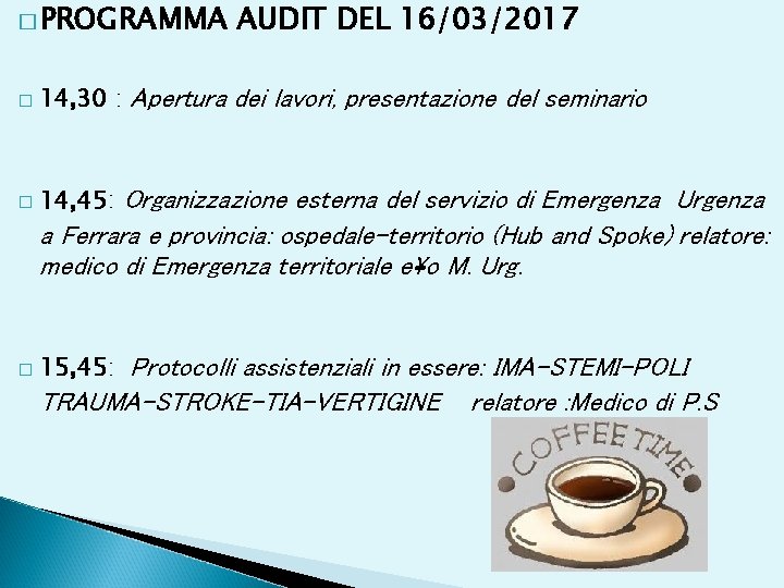 � PROGRAMMA � 14, 30 � AUDIT DEL 16/03/2017 : Apertura dei lavori, presentazione