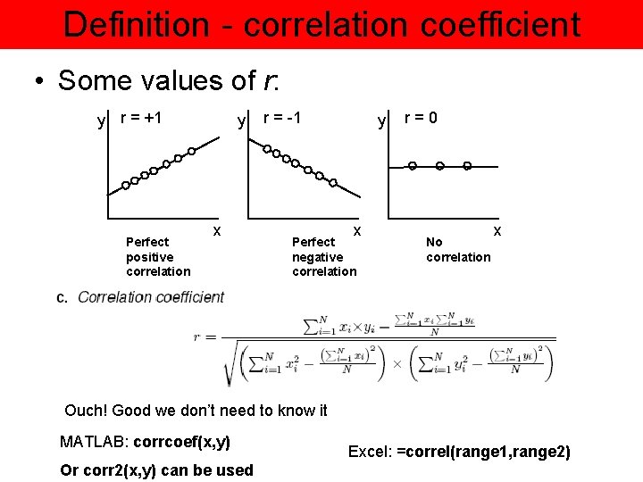 Definition - correlation coefficient • Some values of r: y r = +1 Perfect