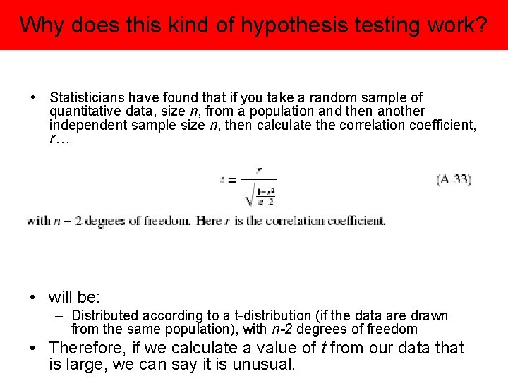 Why does this kind of hypothesis testing work? • Statisticians have found that if